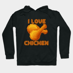 I LOVE CHICKEN , COOL Hoodie